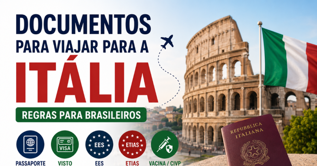Documentos para viajar para a Itália: ETIAS, EES e regras para brasileiros